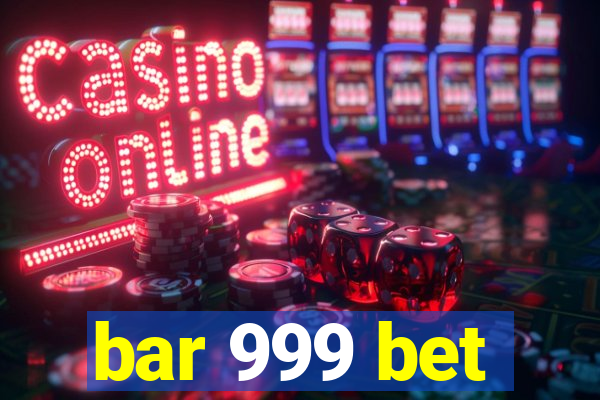 bar 999 bet